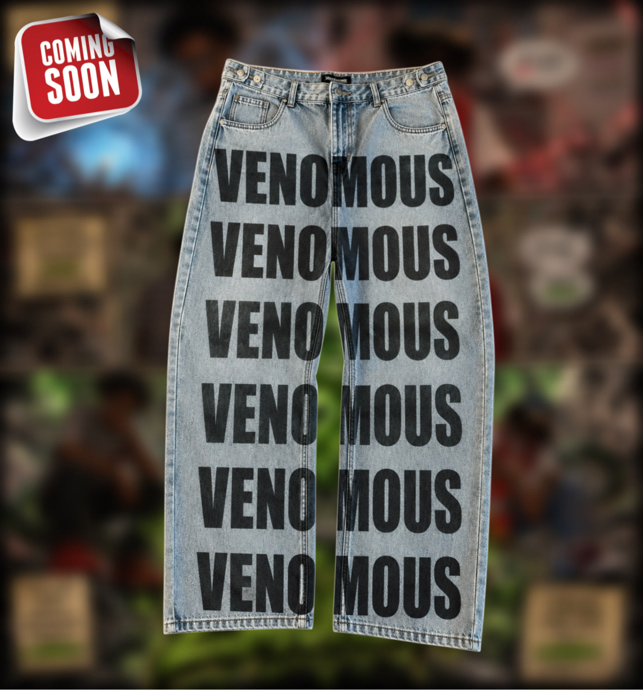 ALL NEW “VENOMOUS” JEANS